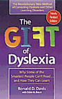 Gift of Dyslexia: Why Some of the Brightest People Can't Read and How They Can Learn. US edition