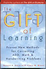 The Gift of Learning: Proven New Methods for Correcting ADD, Math and Handwriting Problems